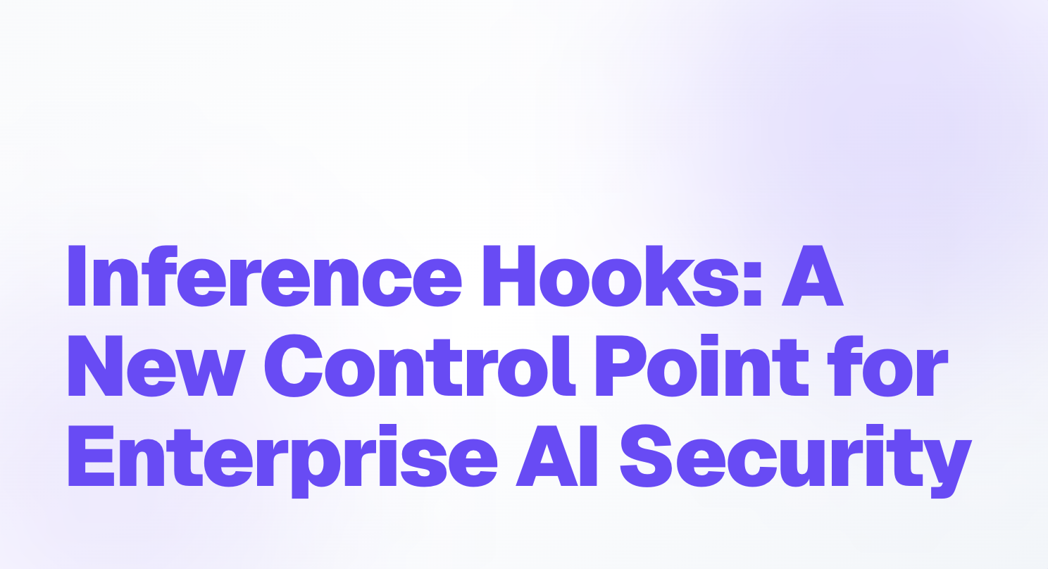 Inference Hooks: A New Control Point for Enterprise AI Security